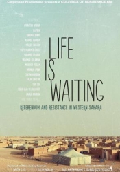 Life is Waiting-Referendum and Resistance in Wesrern Sahara 
